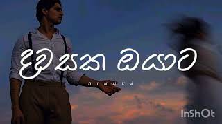 දවසක ඔයාට @DINUKA-y4s