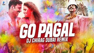 Go Pagal (Remix) | DJ Chirag Dubai | Akshay Kumar | Huma Qureshi | Holi Special Remix Song