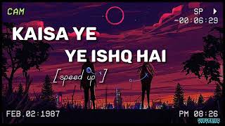 kaisa ye ishq hai || speed up || song 🎵 || no copyright ✨️|| music