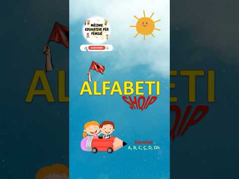 Alfabeti Shqip - Shkronjat A,B,C,Ç,D,DH - YouTube