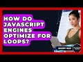 How Do JavaScript Engines Optimize For Loops? - JavaScript Toolkit