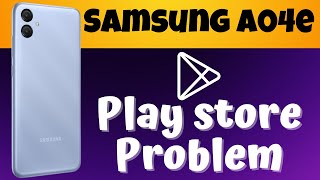 Samsung A04 e Play store Not working Problem || Play store Problem