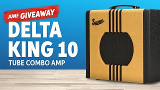 GIVEAWAY 🎁  — Supro Delta King 10 Tube Combo Amp  ✅  — YouTube Monthly Giveaway!