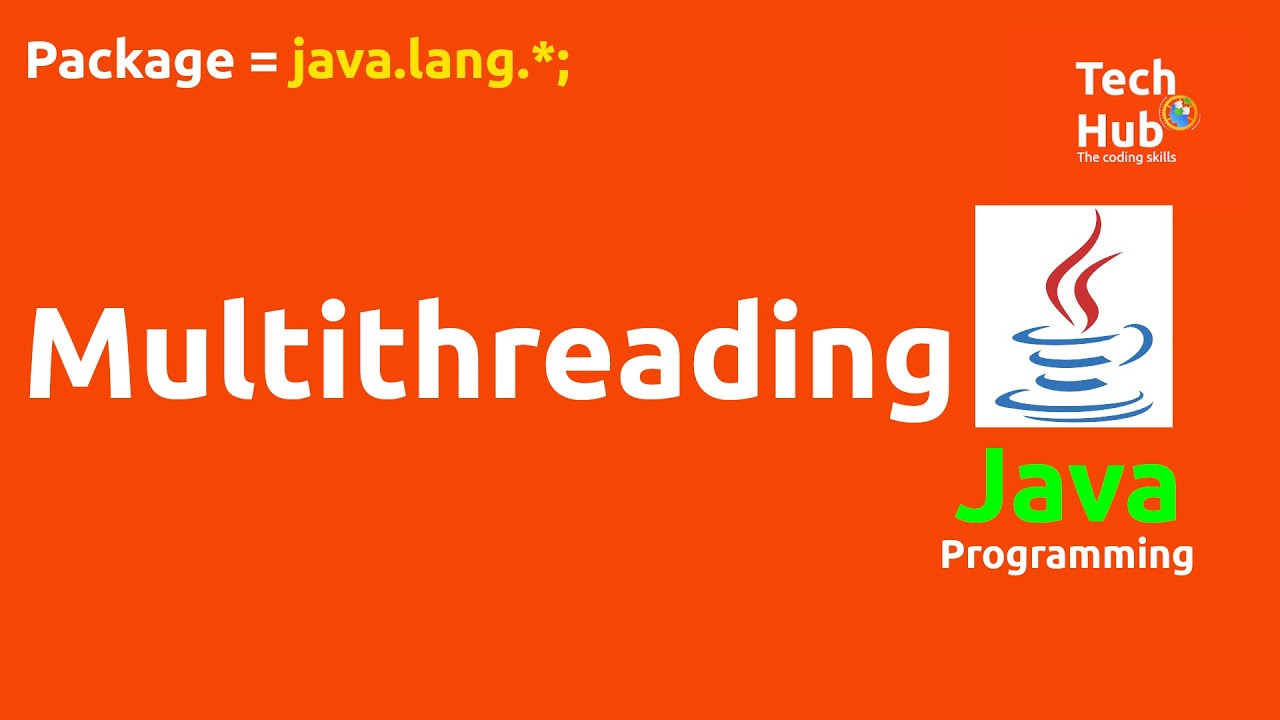 Multithreading In Java Techhub Youtube