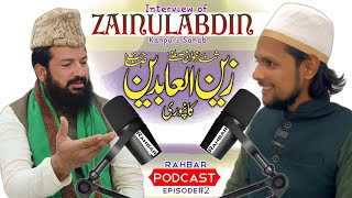 Interview of Zainul Abedin Kanpur! Episode#2 Rahbar Podcast