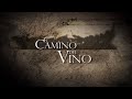 El camino del Vino (the ways of Wine) - Official Trailer