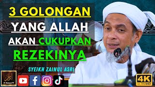 Syeikh Zainul Asri - 3 GOLONGAN YANG ALLAH AKAN CUKUPKAN REZEKINYA