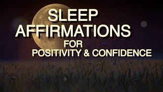 Sleep Affirmations for Positive Thinking & Confidence