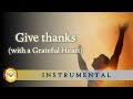 Give Thanks (with a Grateful Heart) (Instrumental version)   |   Songs of Worship   |   Emmaus Music