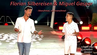Florian Silbereisen & Miguel Gaspar - Manchmal, nur manchmal - | WOW! Der absolute Höhepunkt! KLASSE