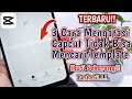 3 Cara Mengatasi Capcut Yang Tidak Bisa Mencari Template