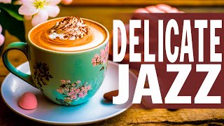 Delicate Jazz ☕ Upbeat April Jazz & Bossa Nova Smooth Spring to study, work and relax