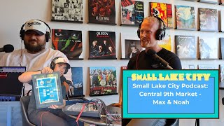 S1, E52: Central 9th Market - Noah \u0026 Max