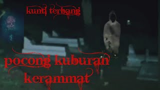 MENGERIKAN!!! 3penampakan pocong dan kuntilanak terbang dan seraaam.....