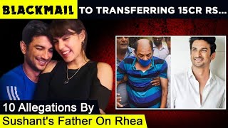 10 Shocking Allegations On Rhea Chakraborty Filed By Sushant Singh Rajput's Father
