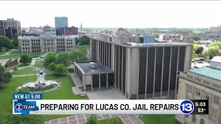 I-TEAM: Preparing for Lucas Co. Jail repairs