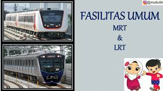 Fasilitas Umum I MRT dan LRT | PLBJ | Kelas 6