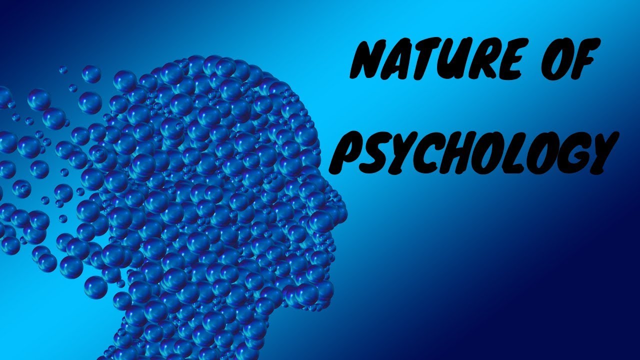 Nature Of Psychology - YouTube