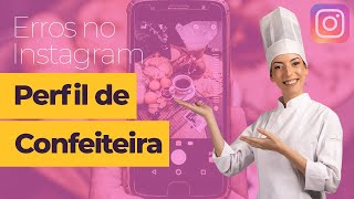 Assim nunca irá vender! | Erros no Instagram que as confeiteiras vivem cometendo