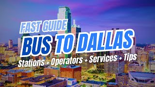 Bus to DALLAS, Texas: Greyhound, Flixbus, Services, Tips & Station Guide