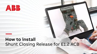 How to install Shunt Closing Release for E1.2 ACB