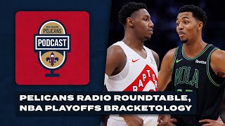 Pelicans Radio Roundtable, NBA Playoff Bracketology | Pelicans Podcast 3/6/24