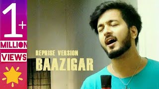 BAAZIGAR | Reprise Version | Mujhko Galat Na Samajhna | Darpan shah