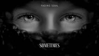 Fading Soul - Sometimes (Original Mix)