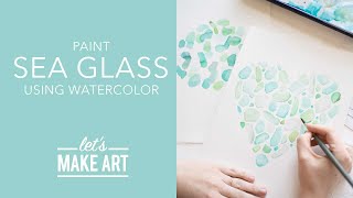 Let's Paint Sea Glass | Watercolor Painting for Beginners by Sarah Cray of Let's Make Art