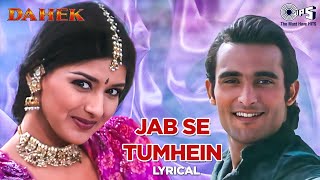 Jab Se Tumhein Maine Dekha Sanam - Lyrical | Dahek | Udit Narayan, Anuradha Paudwal | 90's Hits