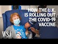 The U.K. Has Begun Its BioNTech-Pfizer Vaccine Rollout. Here's How | WSJ