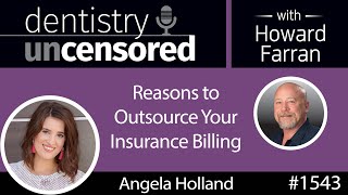 1543 Angela Holland of Preferred Dental Services on Reasons to Outsource Your Insurance Billing