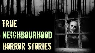 4 Creepy TRUE Neighbourhood Horror Stories