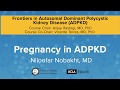 Pregnancy in ADPKD | Niloofar Nobakht, MD