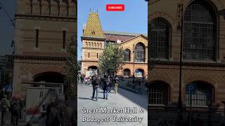 Budapest - Great Market Hall and University - Hungary 🇭🇺♥️