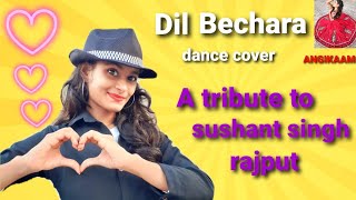 Dil Bechara || dance cover by sonia das|| tribute to sushant singh rajput ||ANGIKAAM