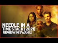 Needle In A Time Stack (movie 2021) | Nguvu  Mapenzi, Pesa | Review In Swahili