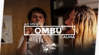 Ombu - Calma @ Mofo de Ouro | LBTMIA