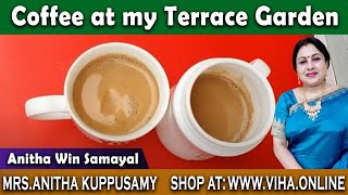 Super Strong Coffee | Coffee at my Terrace Garden | Anitha Kuppusamy Kitchen at Terrace Garden