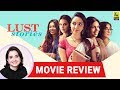 Anupama Chopra's Movie Review of Lust Stories  | Anurag, Zoya, Dibakar, Karan