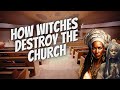 How Witches Destroy Churches... Listen to what this EX WITCH SAYS!