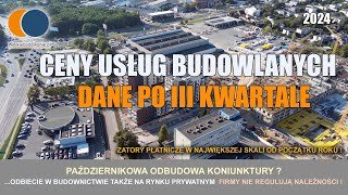 Wiadomości Budowlane Październik 2024 #1 Ceny usług budowlanych - dane po III kwartale !