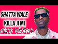 Shatta wale Killa ji mi (Official lyrics)