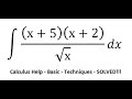 Calculus Help: Integral ∫ (x+5)(x+2)/√x dx - Basic Techniques - SOLVED!!!