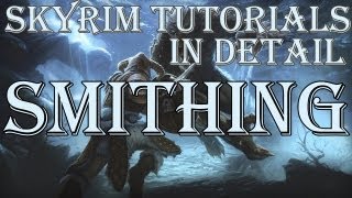 Skyrim Tutorials: Smithing In Detail