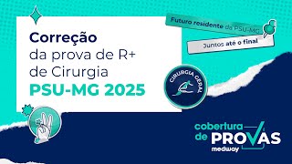 Live de Correção | Prova de R+ de Cirurgia do PSU-MG 2025 | Cobertura de Provas Medway