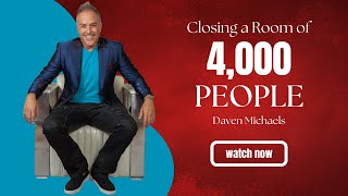 Closing a Room of 4,000 People! - Daven Michaels