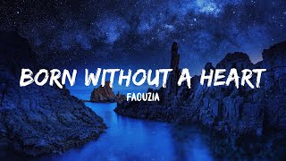 Faouzia - Born Without A Heart Stripped Lyrics