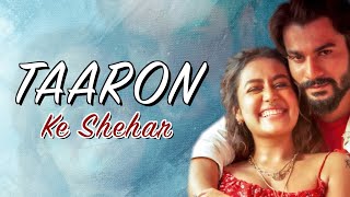 Taaron Ke Shehar || Neha Kakkar & Jubin Nautiyal || Love Song || PAL MUSIC WORLD