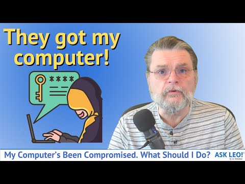 My Computer Has Been Compromised. What Should I Do?